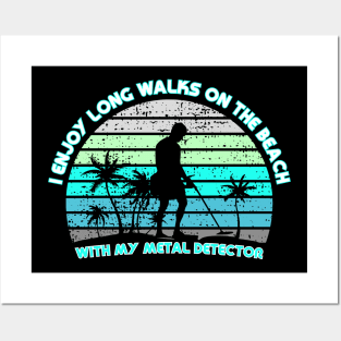 Metal Detecting - I enjoy long walks on the beach Posters and Art